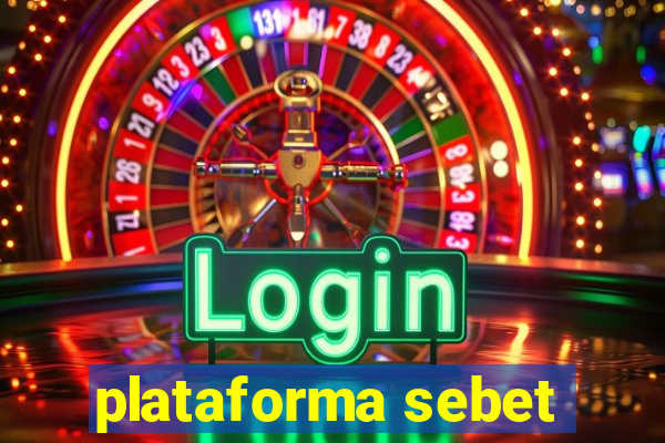 plataforma sebet